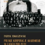Nowe wydawnictwo poświęcone polskiemu ruchowi korporacyjnemu w l. 1918-1939