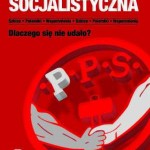 Recenzje: „Polska Partia Socjalistyczna. Dlaczego się nie udało?”