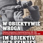 Nazistowski fotoreportaż z okupowanej Warszawy