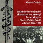 Zagadnienie mniejszości słowiańskich w ideologii Ruchu Młodych Obozu Wielkiej Polski w latach 1927-1933