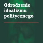 Tadeusz Gluziński – Odrodzenie idealizmu politycznego