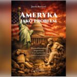 Jacek Bartyzel – Ameryka jako problem